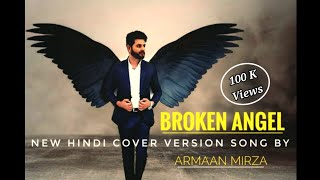 Broken Angel Hindi Song Cover By Armaan Mirza  I m so lonely [upl. by Analem]