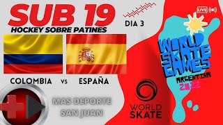 COLOMBIA vs ESPAÑA  MUNDIAL HOCKEY PATINES SUB 19  DIA 3 WORLD SKATE GAME 2022 [upl. by Siclari]