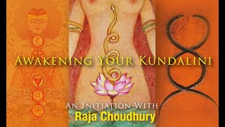 HOW TO AWAKEN KUNDALINI SHAKTI WITH RAJA CHOUDHURY  FULL TALK OVER 16 MILLION VIEWS [upl. by Giordano]