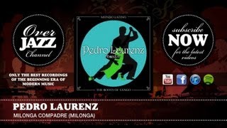 Pedro Laurenz  Milonga Compadre Milonga 1938 [upl. by Nosdrahcir950]