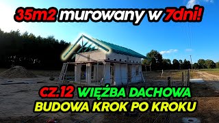 Dom 35m2 w 7 dni Jak wykonać więźbę dachową pod 35m2 Dom 35m2 murowany z antresolą Cz 12 [upl. by Silevi]