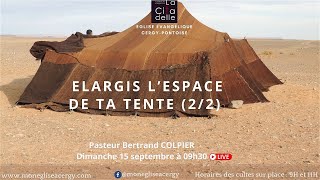 ELARGIS LESPACE DE TA TENTE 22  Pasteur Bertrand COLPIER [upl. by Talbert835]