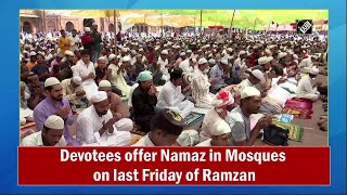 Devotees offer Namaz in Mosques on last Friday of Ramzan [upl. by Yun]