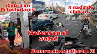 Observaciones Diarias 31 🔥🏍️ A nada de chocar Cobra en pelucholares Avientan el auto como siempre [upl. by Aisital]