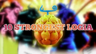 Top 10 Strongest Logia Type Devil Fruits in One Piece [upl. by Di]