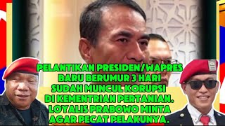 PELANTIKAN PRESIDENWAPRES BARU BERUMUR 3 HARI SUDAH MUNCUL KORUPSI DI KEMENTRIAN PERTANIAN [upl. by Herv]