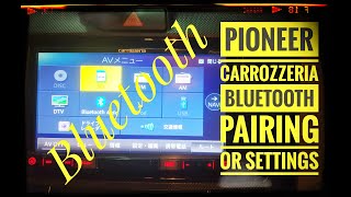 Pioneer Carrozzeria Bluetooth pairing or Settings [upl. by Billen]