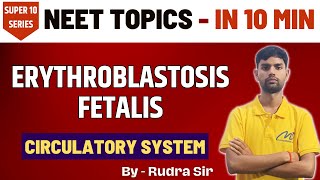 NEET 2024  NEET TOPICS IN 10 MIN  BLOOD GROUP  ERYTHROBLASTOSIS FETALIS  BY RUDRA SIR [upl. by Neliac]