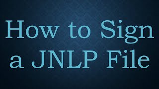 How to Sign a JNLP File [upl. by Hermina]