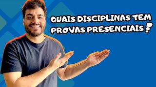 QUAIS DISCIPLINAS TEM PROVAS PRESENCIAIS [upl. by Launame]