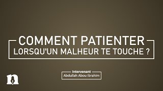 Comment patienter lorsquun malheur te touche [upl. by Perrine745]