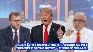 quotKush është Donald Trumpi njeriu që po i trembët e gjithë botaquot  Mustafë Bajrami [upl. by High]