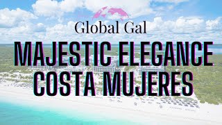 Majestic Elegance Costa Mujeres Review amp Tour [upl. by Cathrin]