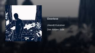 Ukendt Kunstner  Overleve Official Audio [upl. by Bound44]