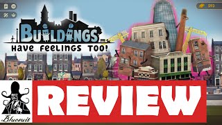 Buildings Have Feelings Too Review  Whats It Worth [upl. by Ardnassak]