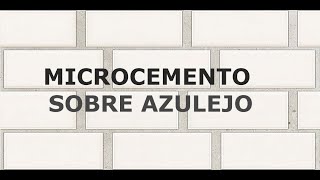 MICROCEMENTO SOBRE AZULEJO [upl. by Adnahcir]