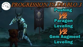 Diablo 3 Progression  Pushing VS Paragon Leveling VS Gem Augments [upl. by Eelsha]