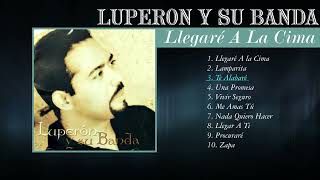 Luperón Ramírez y Su Banda  Llegaré A La Cima 2001Álbum Completo Música Cristiana [upl. by Kazim]