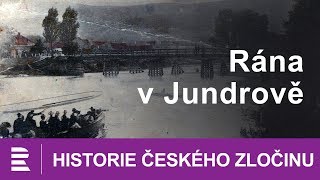 Historie českého zločinu Rána v Jundrově [upl. by Ysnap]