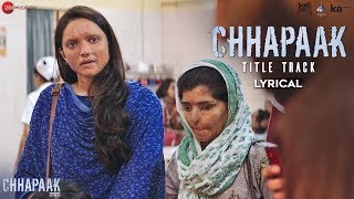 Chhapaak Title Track  Lyrical  Deepika Padukone  Vikrant Massey  Arijit Singh  Gulzar SEL [upl. by Spillar842]