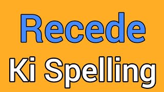 Recede spelling  Recede ki spelling  Spelling of recede [upl. by Ahselat]