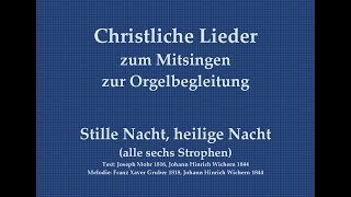 Stille Nacht heilige Nacht alle sechs Strophen – Mitsingversion m Orgelbegl u eingeblend Text [upl. by Nancey]