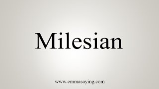 How To Say Milesian [upl. by Quick]