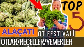 ALAÇATI OT FESTİVALİ TOP 5  ALAÇATIDA EN ÇOK SEVİLEN YEMEKLER  OTLAR  REÇELLER [upl. by Oisinoid]