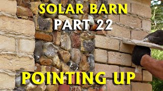 SOLAR BARN Part 22  Pointing Up mortar joints [upl. by Aikyn]