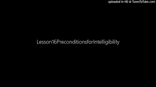 Lesson 16 Preconditions for Intelligibility  Greg Bahnsen [upl. by Benzel300]