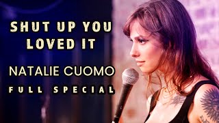 Natalie Cuomo Shut Up You Loved It  Full Special [upl. by Yarised]