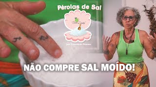 Não compre sal moído  Pérolas de Sal com Conceição Trucom [upl. by Tristis]