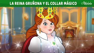 La Reina Gruñona y el Collar Mágico ✨  Cuentos infantiles para dormir en Español [upl. by Anayhd225]