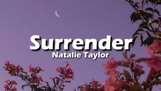 Natalie Taylor  Surrender Lyrics [upl. by Nnaecyoj]