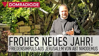 Frohes Neues Jahr – Friedensimpuls aus Jerusalem von Abt Nikodemus Schnabel [upl. by Valerle795]