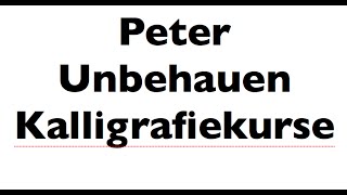 Peter Unbehauen  Kalligrafie Calligraphy Caligrafia 书法 [upl. by Nylhsoj262]