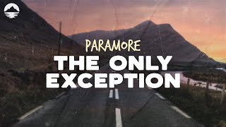 Paramore  The Only Exception  Lyrics [upl. by Mozes546]