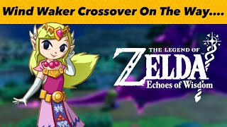 Wind Waker Zelda Is Coming To Echoes Of Wisdom [upl. by Aviv]