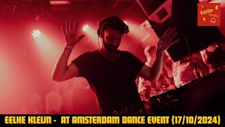 EELKE KLEIJN  at Amsterdam Dance Event  Tracklist 17102024 [upl. by Carley672]