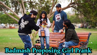 Badmash Proposing Girl Prank  Pranks In Pakistan  Humanitarians [upl. by Libby]