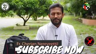 FR CHERIAN NERAVEETTIL  Its been Long Journey [upl. by Chandos917]