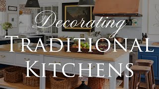 HOW TO Design TRADITIONAL Style Kitchens  Our Top 8 Interior Styling Tips  Kitchen Series Ep 3 [upl. by Kunkle]