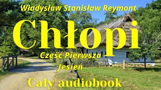 Chłopi Audiobook Część pierwszaJesień PL Całość Władysław Reymont Powieść Lektura szkolna [upl. by Misaq523]