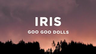 Goo Goo Dolls  Iris Lyrics [upl. by Evangelist]