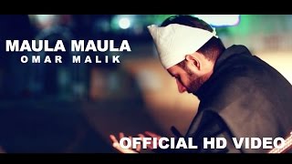 Maula Maula  Omar Malik  Official Video  2016 [upl. by Ardnoid]