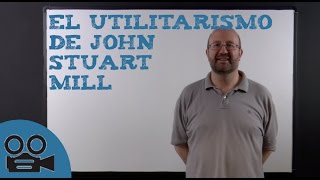 El utilitarismo de John Stuart Mill [upl. by Roti]