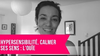 Hypersensibilité calmer ses sens  louïe [upl. by Kenon]