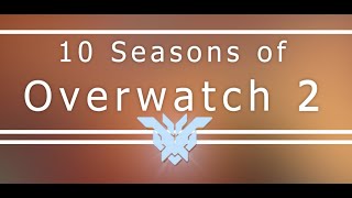 Top 10 Seasons of Overwatch 2 [upl. by Ydnis395]