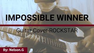 Impossible Winner  Guitar Cover by Rockstar [upl. by Kristen]