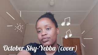 October Sky  Yebba  cover [upl. by Ethbinium]